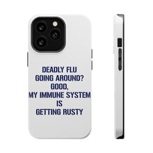 DistinctInk ToughCase for Apple iPhone, Compatible with MagSafe Charging - Deadly Flu? Good, Immune System is Rusty