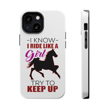 DistinctInk ToughCase for Apple iPhone, Compatible with MagSafe Charging - I Ride Like A Girl - Try To Keep Up - Horse