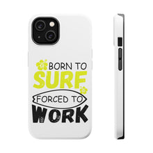 DistinctInk ToughCase for Apple iPhone, Compatible with MagSafe Charging - Born to Surf Forced to Work