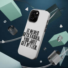 DistinctInk ToughCase for Apple iPhone, Compatible with MagSafe Charging - It Never Gets Easier You Just Get better