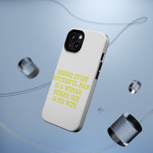 DistinctInk ToughCase for Apple iPhone, Compatible with MagSafe Charging - Behind Every Successful Man is a Woman
