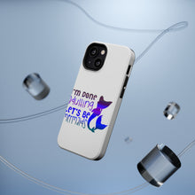 DistinctInk ToughCase for Apple iPhone, Compatible with MagSafe Charging - I'm Done Adulting Let's Be Mermaids