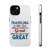 DistinctInk ToughCase for Apple iPhone, Compatible with MagSafe Charging - Traveling Like Sex, Bad is Still Great