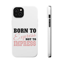 DistinctInk ToughCase for Apple iPhone, Compatible with MagSafe Charging - Born to Express Not to Impress