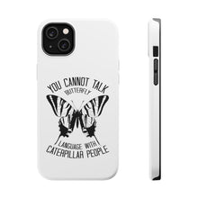 DistinctInk ToughCase for Apple iPhone, Compatible with MagSafe Charging - Can't Talk Butterfly with Caterpillar People