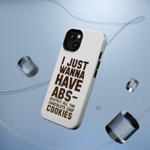 DistinctInk ToughCase for Apple iPhone, Compatible with MagSafe Charging - I Just Wanna Have ABS-olutely All The Cookies