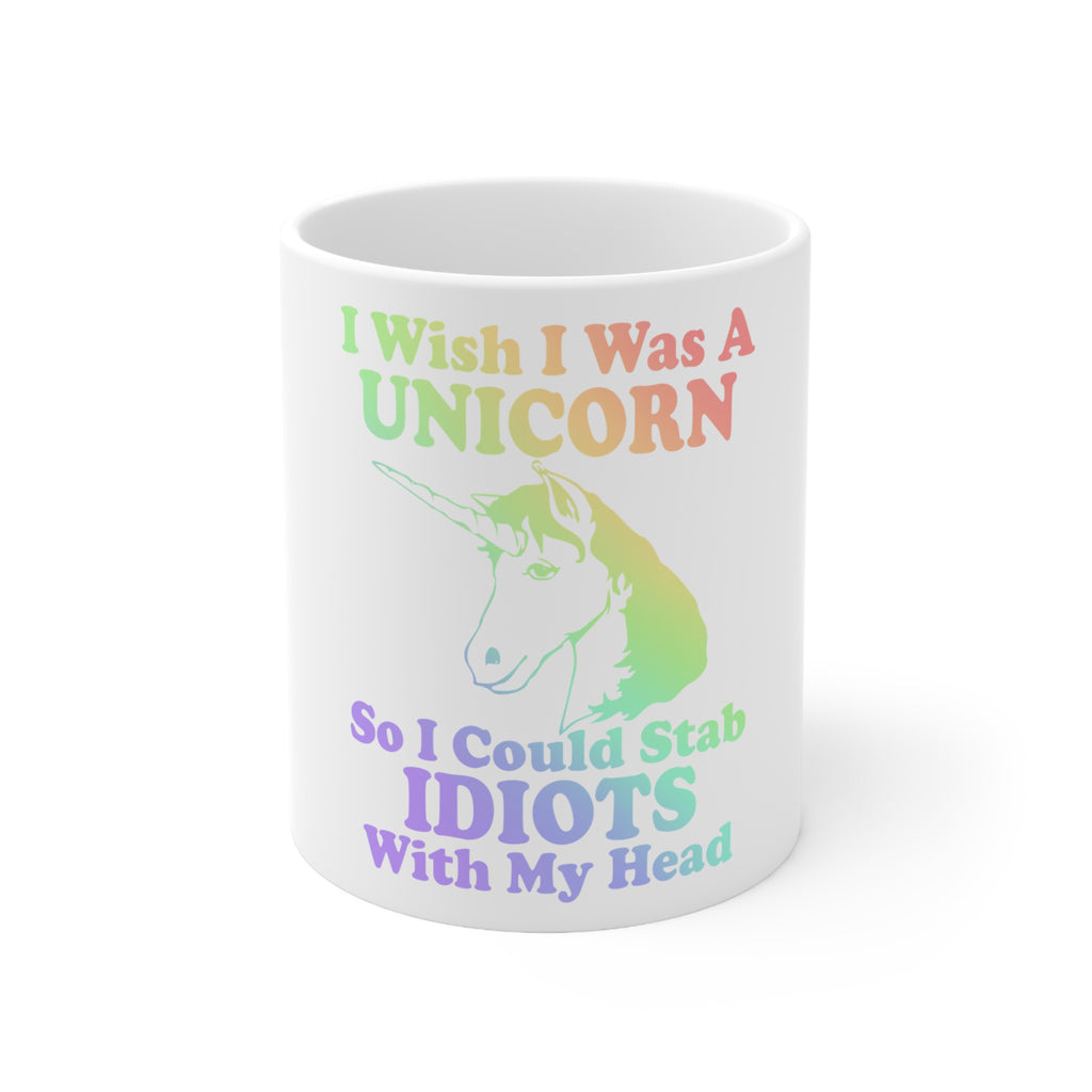 Glossy White Coffee / Tea Mug - I Wish I Was a Unicorn So I Could Stab Idiots