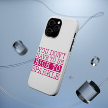DistinctInk ToughCase for Apple iPhone, Compatible with MagSafe Charging - You Don't Have to be Rich to Sparkle