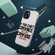 DistinctInk ToughCase for Apple iPhone, Compatible with MagSafe Charging - If You Can't Convince Them Confuse Them