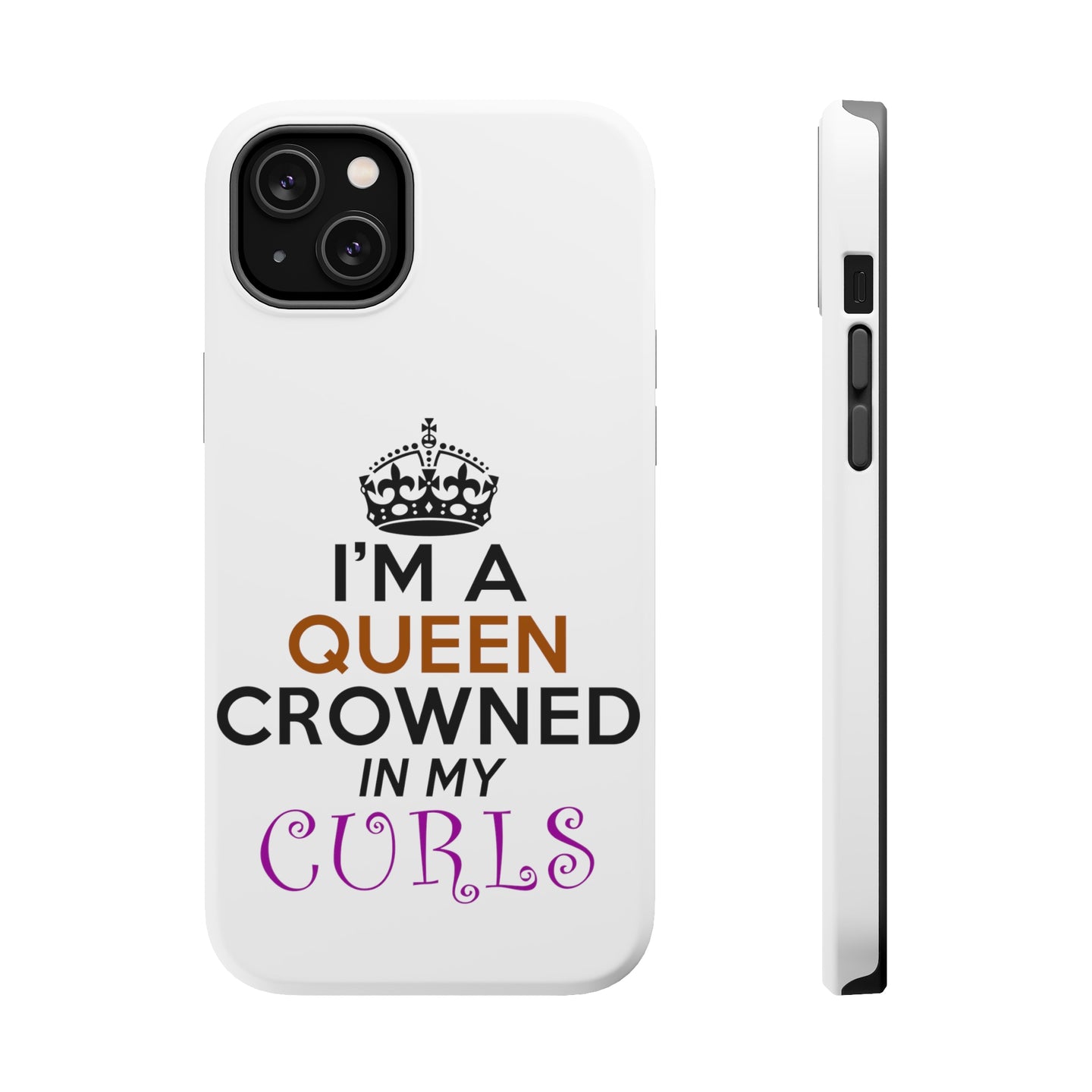 DistinctInk ToughCase for Apple iPhone, Compatible with MagSafe Charging - I'm a Queen Crowned in My Curls