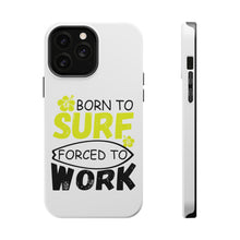 DistinctInk ToughCase for Apple iPhone, Compatible with MagSafe Charging - Born to Surf Forced to Work