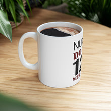 DistinctInk Glossy White Coffee / Tea Mug - Nurses Do It For 12 Hours Straight