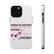 DistinctInk ToughCase for Apple iPhone, Compatible with MagSafe Charging - Always Be Yourself Unless You Can Be a Unicorn