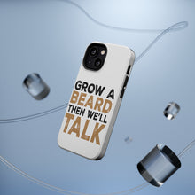 DistinctInk ToughCase for Apple iPhone, Compatible with MagSafe Charging - Grow a Beard Then We'll Talk