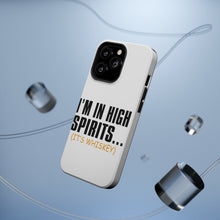 DistinctInk ToughCase for Apple iPhone, Compatible with MagSafe Charging - I'm in High Spirits (It's Whiskey)