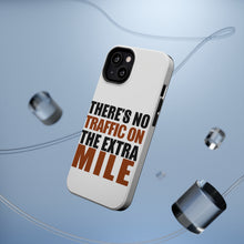 DistinctInk ToughCase for Apple iPhone, Compatible with MagSafe Charging - There's No Traffic On The Extra Mile