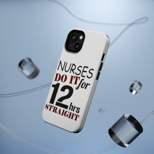 DistinctInk ToughCase for Apple iPhone, Compatible with MagSafe Charging - Nurses Do It For 12 Hours Straight
