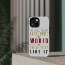 DistinctInk ToughCase for Apple iPhone, Compatible with MagSafe Charging - Never Influence The World Try to Be Like It