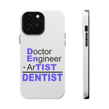 DistinctInk ToughCase for Apple iPhone, Compatible with MagSafe Charging - Doctor Engineer + Artist = Dentist