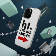 DistinctInk ToughCase for Apple iPhone, Compatible with MagSafe Charging - Hi. I'm His Lawyer