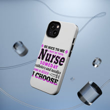 DistinctInk ToughCase for Apple iPhone, Compatible with MagSafe Charging - Be Nice I May Be Your Nurse Choose Needles