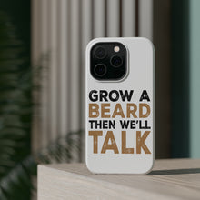DistinctInk ToughCase for Apple iPhone, Compatible with MagSafe Charging - Grow a Beard Then We'll Talk