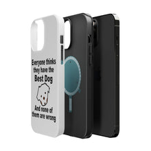 DistinctInk ToughCase for Apple iPhone, Compatible with MagSafe Charging - Everyone Things They Have The Best Dog