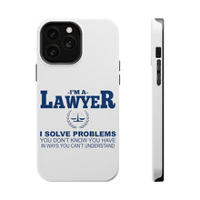 DistinctInk ToughCase for Apple iPhone, Compatible with MagSafe Charging - I'm A Lawyer - Solve Problems You Don't Know