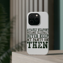 DistinctInk ToughCase for Apple iPhone, Compatible with MagSafe Charging - Assault Weapons Illegal? Keep My Pants On