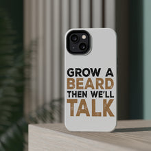 DistinctInk ToughCase for Apple iPhone, Compatible with MagSafe Charging - Grow a Beard Then We'll Talk