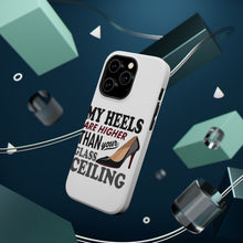 DistinctInk ToughCase for Apple iPhone, Compatible with MagSafe Charging - My Heels Are Higher Than Your Glass Ceiling