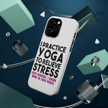 DistinctInk ToughCase for Apple iPhone, Compatible with MagSafe Charging - I Practice Yoga to Relieve Stress Drink Wine