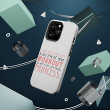 DistinctInk ToughCase for Apple iPhone, Compatible with MagSafe Charging - Look Cute After Workout Didn't Train Princess