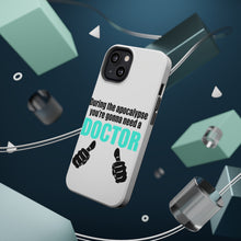 DistinctInk ToughCase for Apple iPhone, Compatible with MagSafe Charging - During the Apocalypse Gonna Need a Doctor