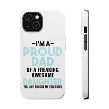 DistinctInk ToughCase for Apple iPhone, Compatible with MagSafe Charging - I'm a Proud Dad of Awesome Daughter