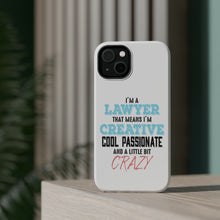 DistinctInk ToughCase for Apple iPhone, Compatible with MagSafe Charging - I'm a Lawyer Creative Cool Passionate Crazy