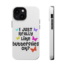 DistinctInk ToughCase for Apple iPhone, Compatible with MagSafe Charging - I Just Really Like Butterflies