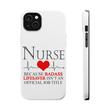 DistinctInk ToughCase for Apple iPhone, Compatible with MagSafe Charging - Nurse Because Badass Lifesaver Isn't Title