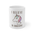 Glossy White Coffee / Tea Mug - I Believe in Unicorns