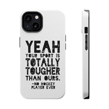 DistinctInk ToughCase for Apple iPhone, Compatible with MagSafe Charging - Yeah Your Sport Is Totally Tougher Hockey