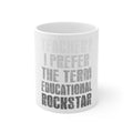 Glossy White Coffee / Tea Mug - Teacher I Prefer Educational Rockstar