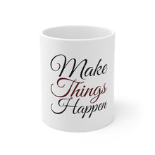 DistinctInk Glossy White Coffee / Tea Mug - Make Things Happen