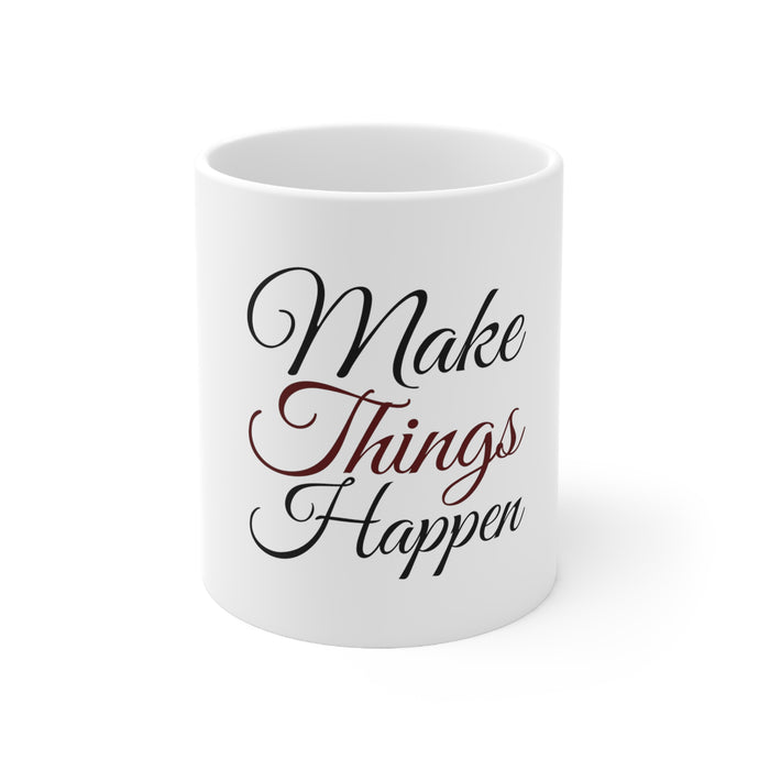 DistinctInk Glossy White Coffee / Tea Mug - Make Things Happen