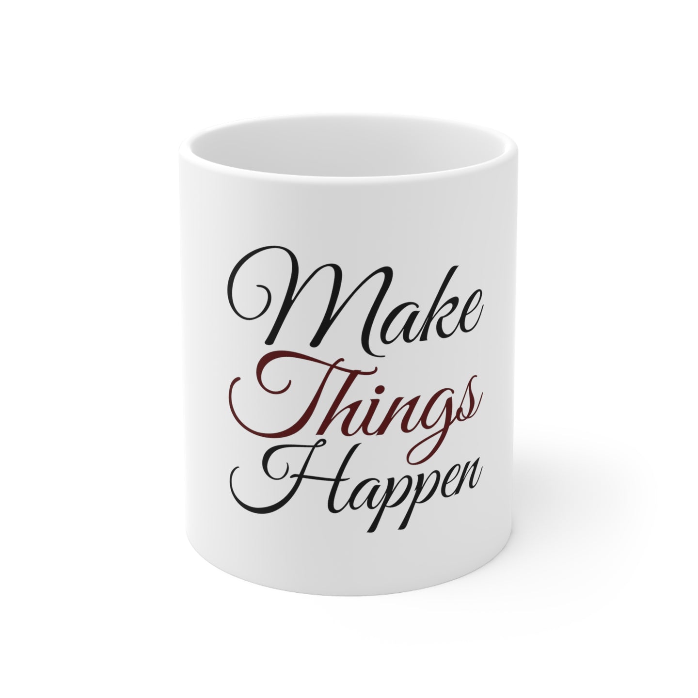 DistinctInk Glossy White Coffee / Tea Mug - Make Things Happen