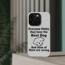 DistinctInk ToughCase for Apple iPhone, Compatible with MagSafe Charging - Everyone Things They Have The Best Dog