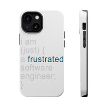 DistinctInk ToughCase for Apple iPhone, Compatible with MagSafe Charging - I am (just) {a frustrated software engineer;}