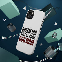 DistinctInk ToughCase for Apple iPhone, Compatible with MagSafe Charging - Dream Job: Stay At Home Dog Mom
