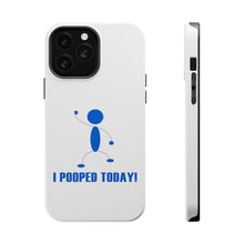 DistinctInk ToughCase for Apple iPhone, Compatible with MagSafe Charging - I Pooped Today!