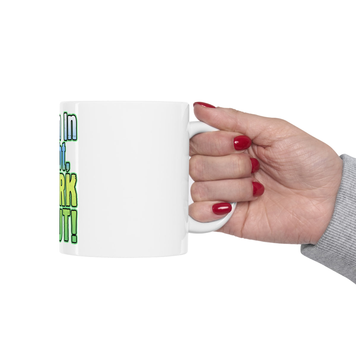 Glossy White Coffee / Tea Mug - When in Doubt Twerk it Out, view 12