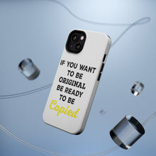 DistinctInk ToughCase for Apple iPhone, Compatible with MagSafe Charging - IF You Want to be Original Be Ready to be Copied